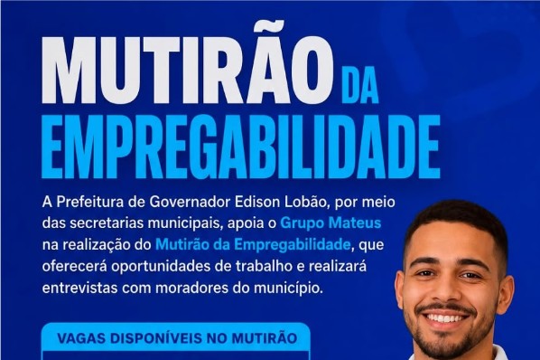 Mutirão da Empregabilidade promove oportunidades de trabalho em Governador Edison Lobão
